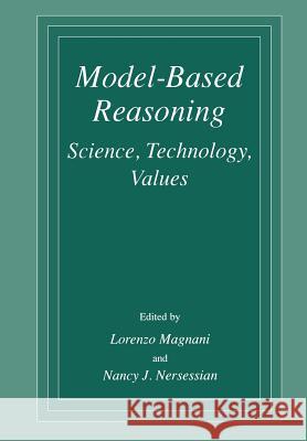 Model-Based Reasoning: Science, Technology, Values Magnani, L. 9781461351542