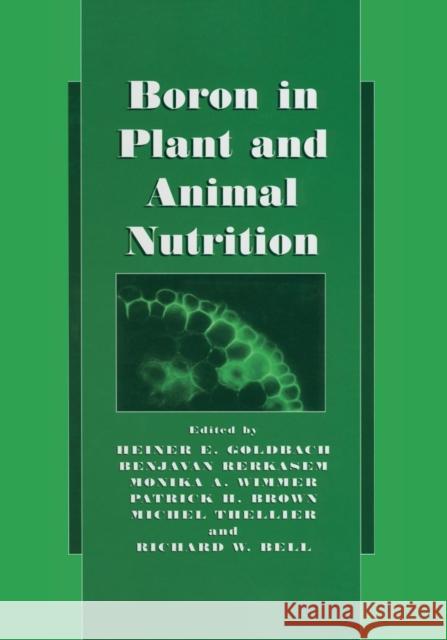 Boron in Plant and Animal Nutrition Heiner E. Goldbach Benjavan Rerkasem Monika A. Wimmer 9781461351559 Springer