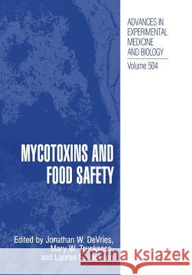 Mycotoxins and Food Safety Jonathan W. DeVries Mary W. Trucksess Lauren S. Jackson 9781461351665