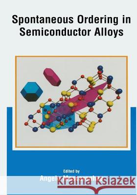 Spontaneous Ordering in Semiconductor Alloys Angelo Mascarenhas 9781461351672 Springer