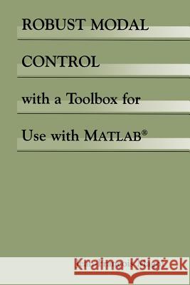 Robust Modal Control with a Toolbox for Use with Matlab(r) Magni, Jean-François 9781461351702