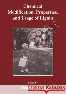 Chemical Modification, Properties, and Usage of Lignin Thomas Q. Hu 9781461351733 Springer
