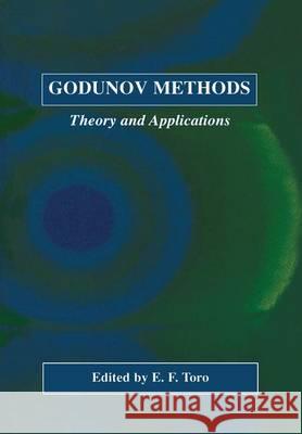 Godunov Methods: Theory and Applications Toro, E. F. 9781461351832 Springer