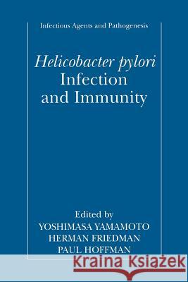 Helicobacter Pylori Infection and Immunity Yamamoto, Yoshimasa 9781461351924