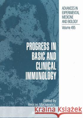 Progress in Basic and Clinical Immunology Andrzej Mackiewicz Maciej Kurpisz Jan Zeromski 9781461351948 Springer