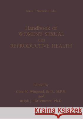 Handbook of Women's Sexual and Reproductive Health Gina M. Wingood Ralph J., PhD DiClemente 9781461351962 Springer