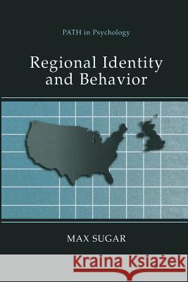 Regional Identity and Behavior Max Sugar 9781461351979 Springer