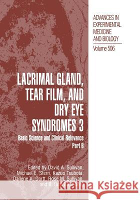Lacrimal Gland, Tear Film, and Dry Eye Syndromes 3: Basic Science and Clinical Relevance Part B Sullivan, David a. 9781461352082 Springer