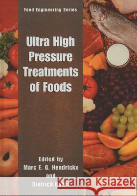 Ultra High Pressure Treatment of Foods Marc E. G. Hendrickx Dietrich Knorr 9781461352112