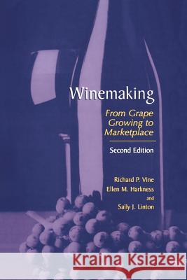 Winemaking: From Grape Growing to Marketplace Vine, Richard P. 9781461352150