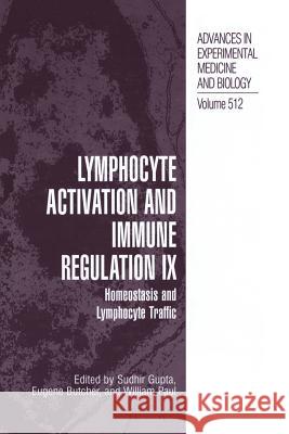 Lymphocyte Activation and Immune Regulation IX: Homeostasis and Lymphocyte Traffic Gupta, Sudhir 9781461352266