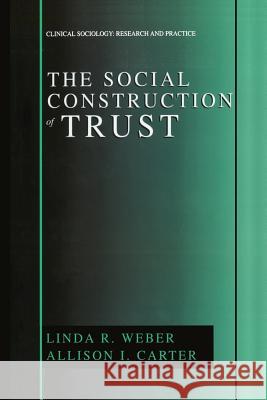 The Social Construction of Trust Linda R Allison I Linda R. Weber 9781461352358 Springer