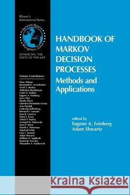 Handbook of Markov Decision Processes: Methods and Applications Feinberg, Eugene A. 9781461352488 Springer