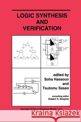 Logic Synthesis and Verification Soha Hassoun Tsutomu Sasao 9781461352532