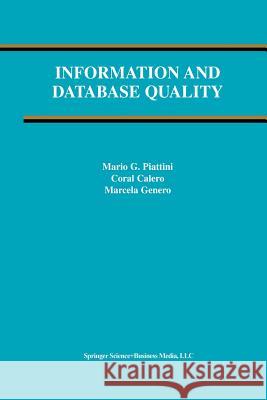 Information and Database Quality Mario G. Piattini Coral Calero Marcela F. Genero 9781461352600