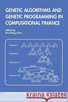 Genetic Algorithms and Genetic Programming in Computational Finance Shu-Heng Chen 9781461352624