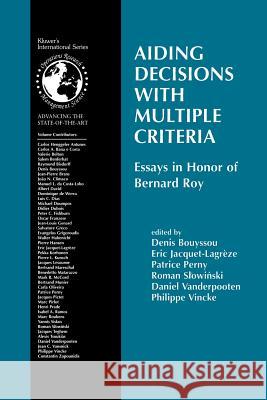 Aiding Decisions with Multiple Criteria: Essays in Honor of Bernard Roy Bouyssou, Denis 9781461352662