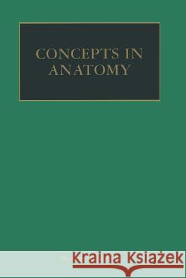 Concepts in Anatomy Herbert H Herbert H. Srebnik 9781461352730 Springer