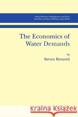 The Economics of Water Demands Steven Renzetti Stevenglish Renglishzetti 9781461352778 Springer