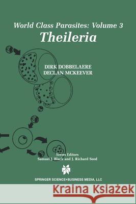 Theileria Dirk Dobbelaere Declan McKeever 9781461352969 Springer