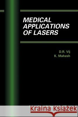 Medical Applications of Lasers D. R. Vij K. Mahesh 9781461353096 Springer