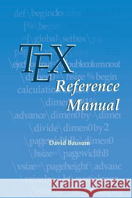 Tex Reference Manual Bausum, David 9781461353157 Springer