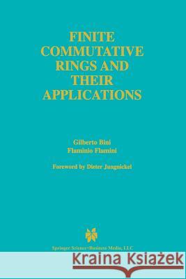 Finite Commutative Rings and Their Applications Gilberto Bini Flaminio Flamini 9781461353232