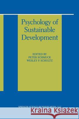 Psychology of Sustainable Development Peter Schmuck Wesley P. Schultz Wesley P 9781461353423 Springer