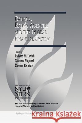 Ratings, Rating Agencies and the Global Financial System Richard M. Levich Giovanni Majnoni Carmen Reinhart 9781461353447 Springer