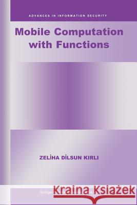 Mobile Computation with Functions Zeliha Dilsun Kirli Zeliha Dilsu 9781461353485 Springer