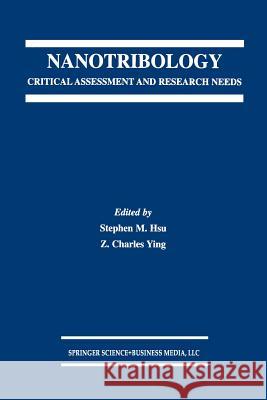 Nanotribology: Critical Assessment and Research Needs Hsu, Stephen M. 9781461353560 Springer