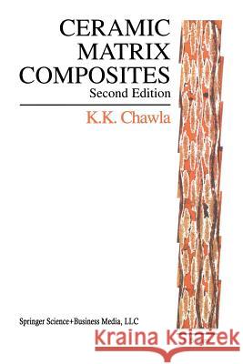 Ceramic Matrix Composites: Second Edition Chawla, Krishan K. 9781461353591