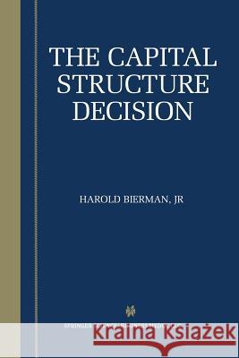 The Capital Structure Decision Harold Bierma 9781461353638 Springer