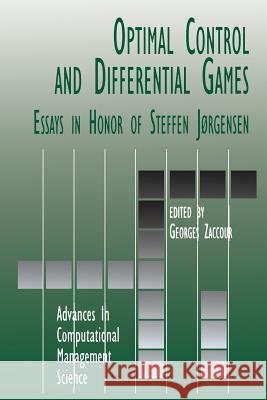 Optimal Control and Differential Games: Essays in Honor of Steffen Jørgensen Zaccour, Georges 9781461353683