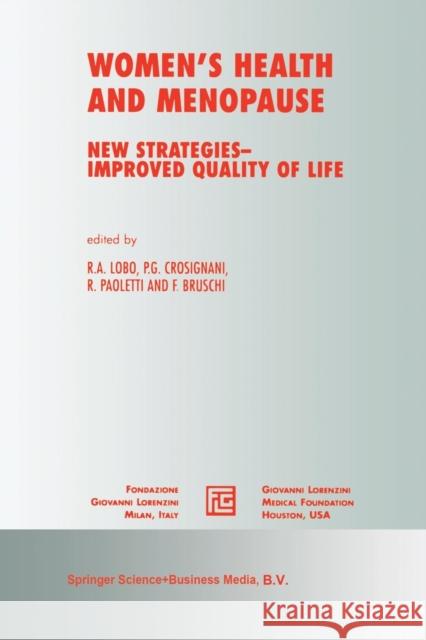 Women's Health and Menopause: New Strategies -- Improved Quality of Life Lobo, R. a. 9781461353751 Springer