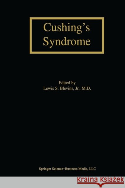 Cushing's Syndrome Lewis S. Blevins Lewis S 9781461353966