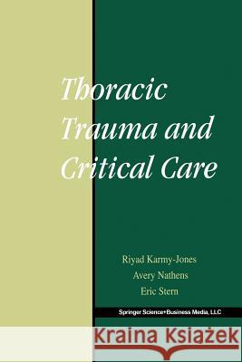 Thoracic Trauma and Critical Care Riyad Karmy-Jones Avery Nathens Eric Stern 9781461354079 Springer