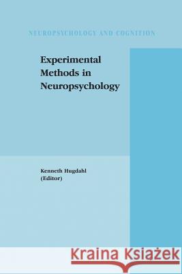 Experimental Methods in Neuropsychology Kenneth Hugdahl 9781461354239 Springer