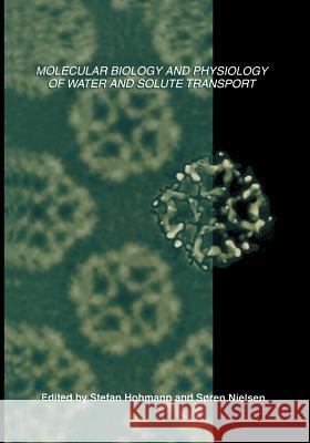 Molecular Biology and Physiology of Water and Solute Transport Stefan Hohmann Soren Nielsen 9781461354390