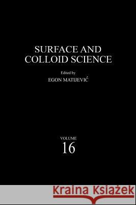 Surface and Colloid Science Egon Matijevic 9781461354482 Springer