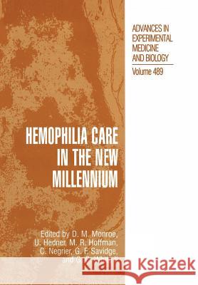 Hemophilia Care in the New Millennium Dougald M Maureane R Dougald M. Monroe 9781461354741 Springer