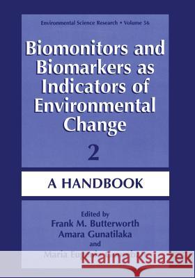 Biomonitors and Biomarkers as Indicators of Environmental Change 2: A Handbook Butterworth, Frank M. 9781461354888
