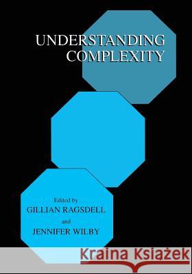 Understanding Complexity Gillian Ragsdell Jennifer Wilby Jenglishnifer Wilby 9781461354925