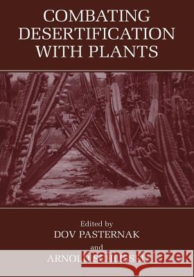 Combating Desertification with Plants D. Pasternak Arnold Schlissel 9781461354994 Springer