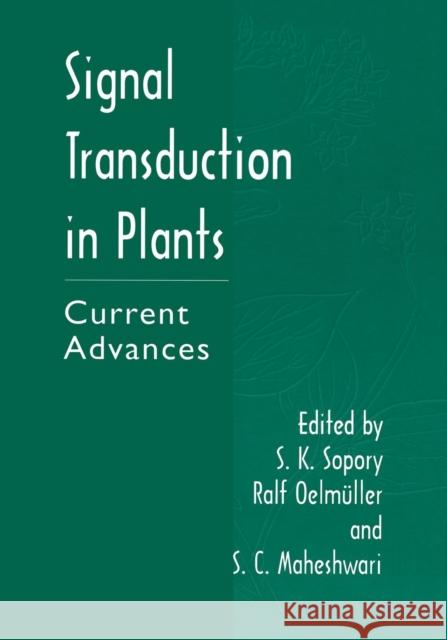 Signal Transduction in Plants: Current Advances Sopory, S. K. 9781461355182