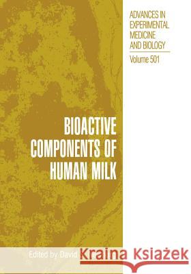 Bioactive Components of Human Milk David S. Newburg 9781461355212 Springer