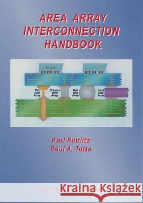 Area Array Interconnection Handbook Karl J. Puttlitz Paul A. Totta 9781461355298