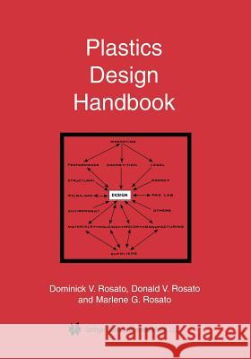 Plastics Design Handbook D. V. Rosato Marlene G. Rosato 9781461355342 Springer