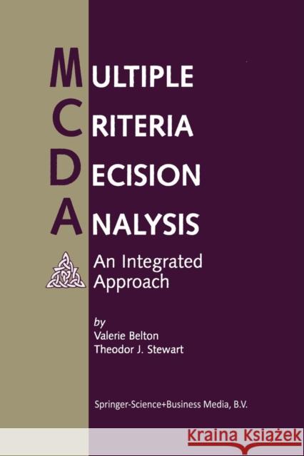 Multiple Criteria Decision Analysis: An Integrated Approach Belton, Valerie 9781461355823 Springer