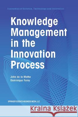 Knowledge Management in the Innovation Process John De La Mothe Dominique Foray John D 9781461356028